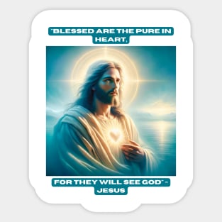 "Blessed are the pure in heart, for they will see God" - Jesus Sticker